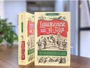 “Lawrence xứ Ả-Rập” hay sự hình thành trật tự Trung Cận Đông hiện đại 